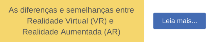 As diferenças e semelhanças entre Realidade Virtual (VR) e Realidade Aumentada (AR)